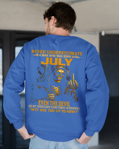 NEVER UNDERESTIMATE A MAN WHO WAS BORN IN JULY - ntnt07 male (SKU12-276-07)