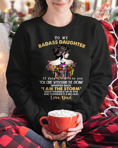 To My Badass Daughter - Gift For Daughter From Dad T-Shirt - ntnt00 (SKUT09-D00)