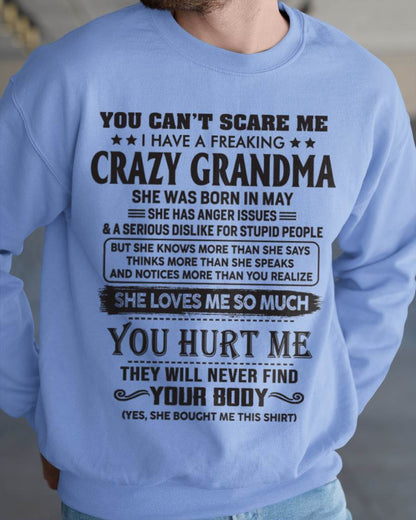 May - You Can’t Scare Me I Have A Freaking Crazy Grandma - Gift For Grandson And Granddaughter From Grandma - ntnt05 (SKU10-56-05)