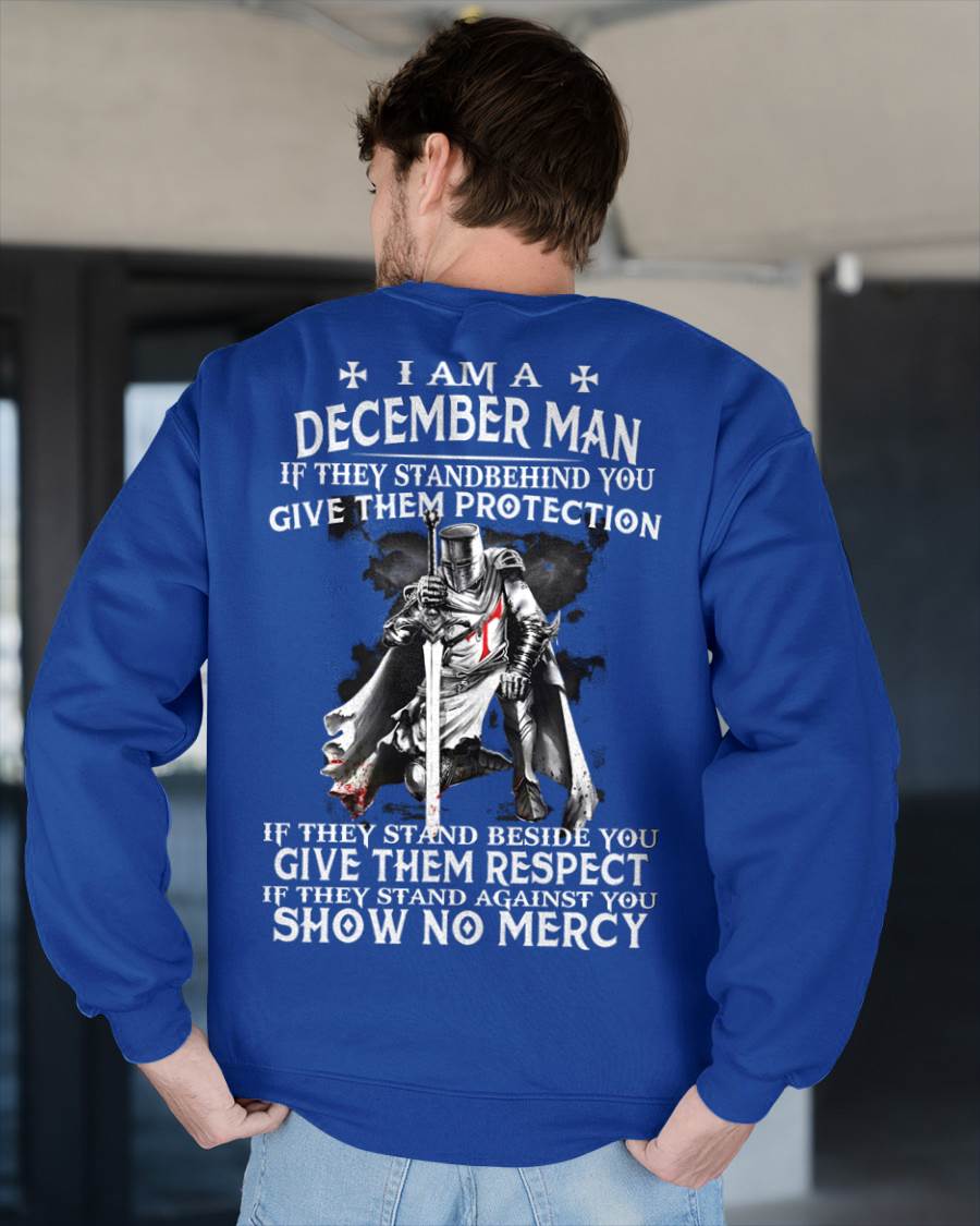 I AM A DECEMBER MAN IF THEY STAND BEHIND YOU GIVE THEM PROTECTION - T-SHIRT FOR MAN - ntnt12 (SKU07-77-12)