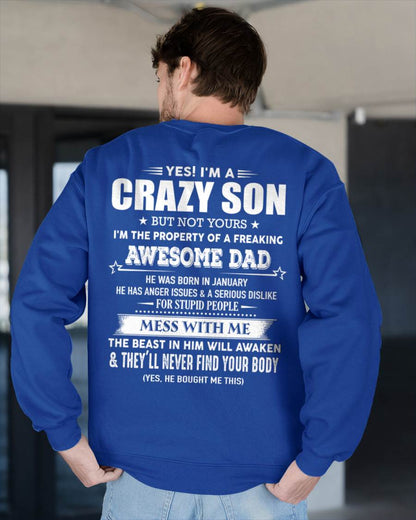January - Yes! I'm A Crazy Son But Not Yours I'm The Property Of A Freaking Awesome Dad - Gift For Son From Dad - ntnt01 (SKU07-52-01)