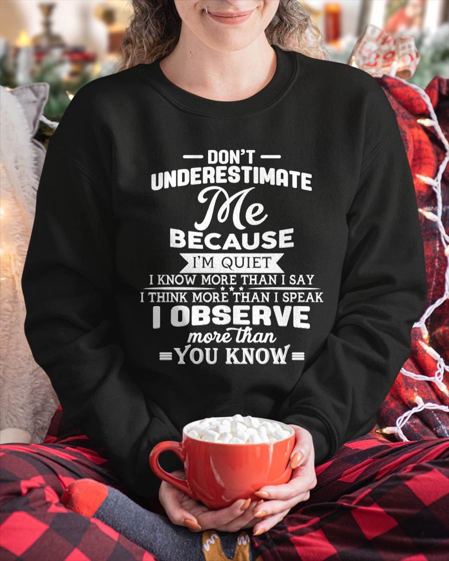 Don’t Underestimate Me Because I’m Quiet – T-Shirt For Woman – ntnt00 (SKU12-231)