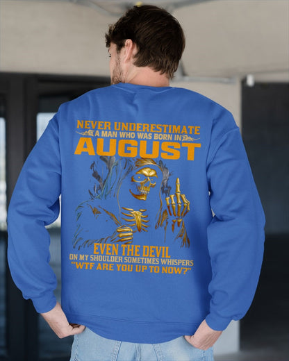 NEVER UNDERESTIMATE A MAN WHO WAS BORN IN AUGUST - ntnt08 male (SKU12-276-08)
