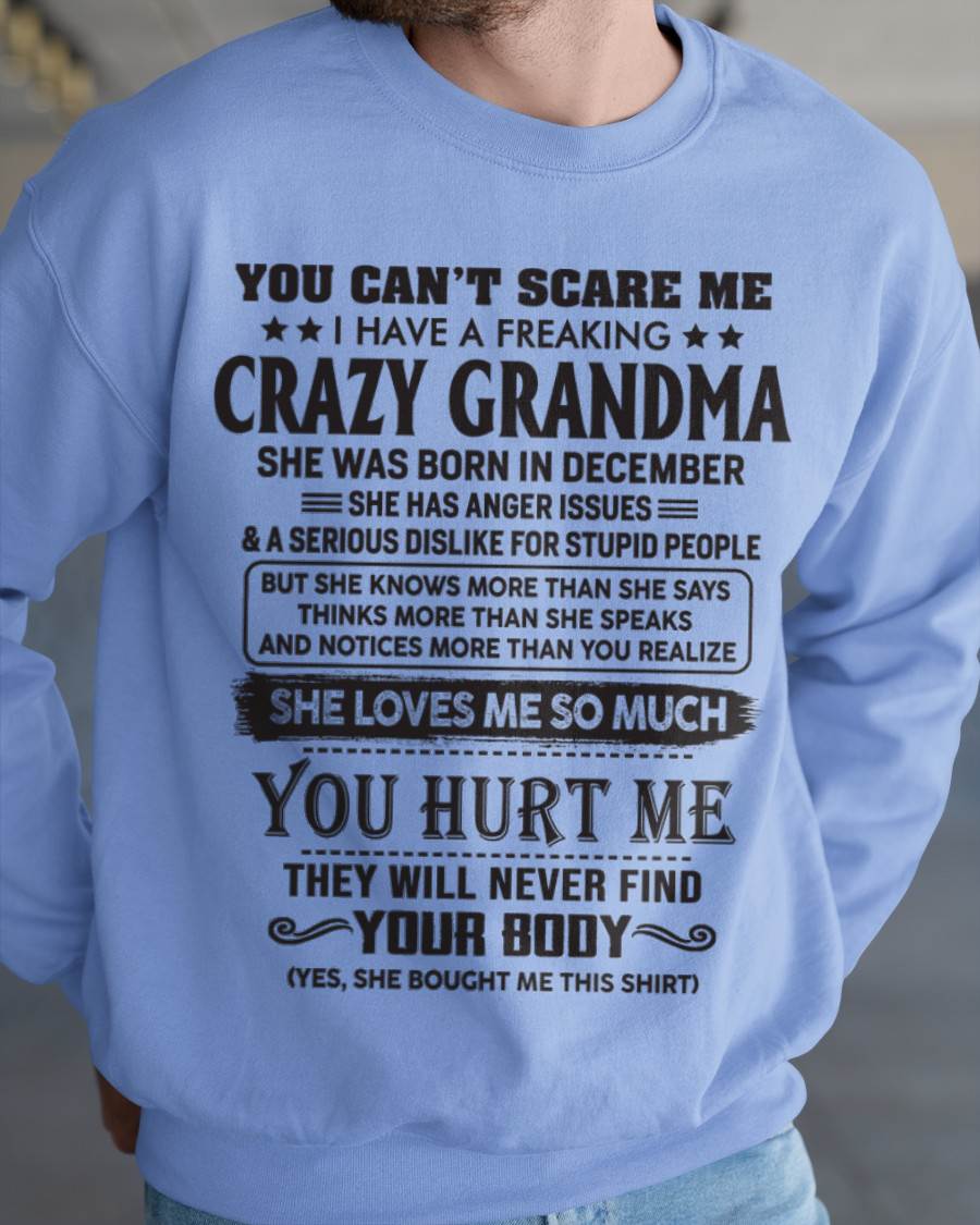 December - You Can’t Scare Me I Have A Freaking Crazy Grandma - Gift For Grandson And Grandddaughter From Grandma - ntnt12 (SKU10-56-12)