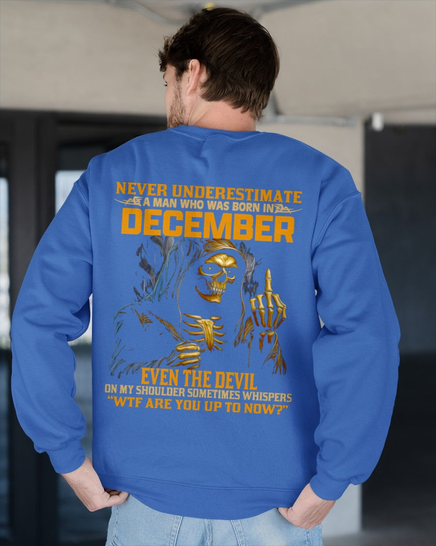 NEVER UNDERESTIMATE A MAN WHO WAS BORN IN DECEMBER - ntnt12 male (SKU12-276-12)
