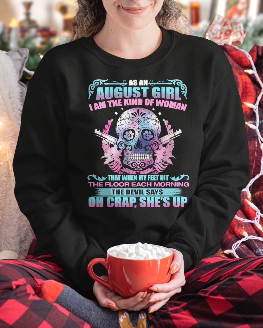 As An August Girl I Am The Kind Of Woman - T-Shirt For Woman - ntnt08 (SKU08-85-08)