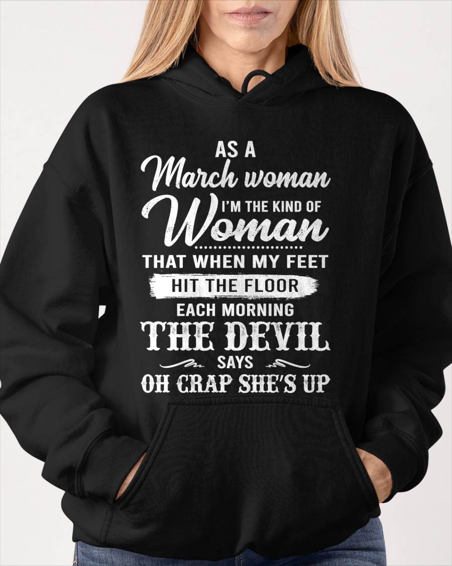 March - I'm The Kind Of Woman – T-Shirt For Woman – ntnt03 (SKU26T-01181-03)