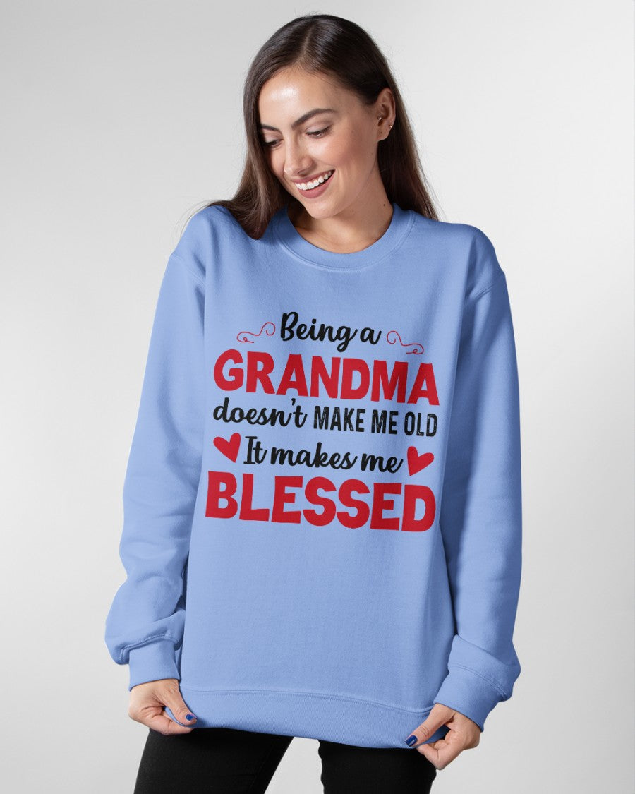 BEING A GRANDMA DOESN'T MAKE ME OLD- IT MAKES ME BLESSED ntnt00 (SKU10-11)