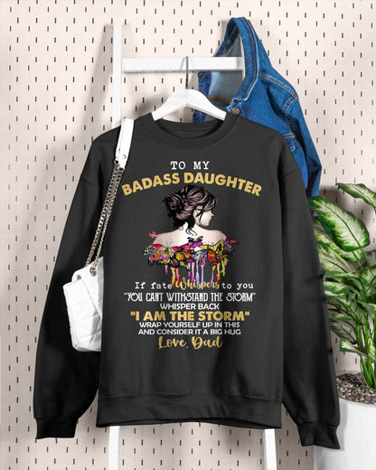 To My Badass Daughter - Gift For Daughter From Dad T-Shirt - ntnt00 (SKUT09-D00)