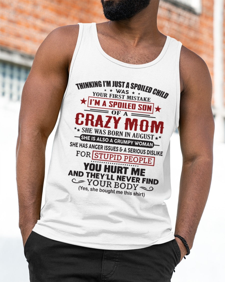 Spoiled Son of a Crazy August Mom Shirt – Birthday Gift from Mom / Woman - ntnt08 (SKU10-174-08)