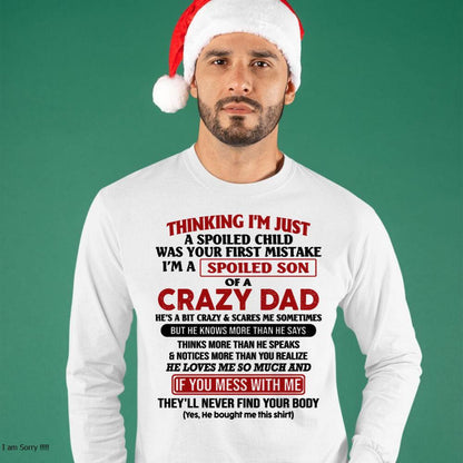 I Am Spoiled Son Of A Crazy Dad - Gift for Son From Dad - ntnt00 (SKU-TDS-SPOILED-00)