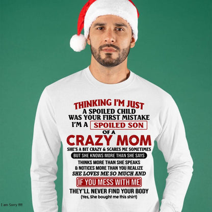 I Am Spoiled Son Of A Crazy Mom - Gift for Son From Mom - ntnt00 (SKUT-MS0608-00)