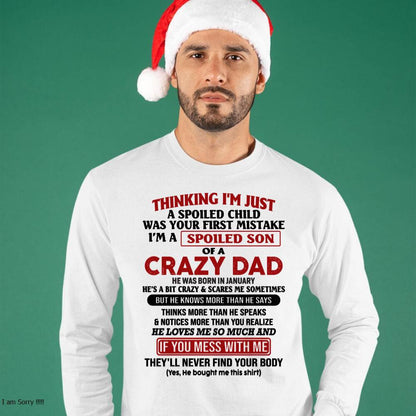 January - I Am Spoiled Son Of A Crazy Dad - Gift for Son From Dad - ntnt01 (SKU-TDS-SPOILED-01)