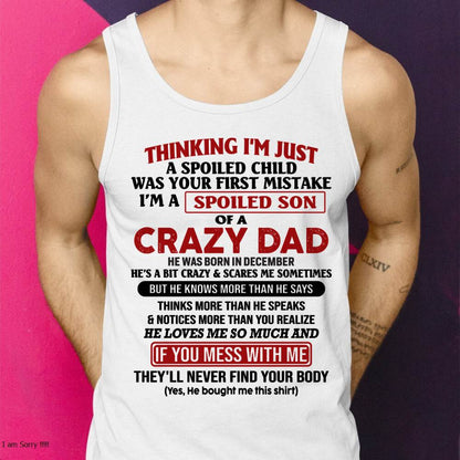December - I Am Spoiled Son Of A Crazy Dad - Gift for Son From Dad - ntnt12 (SKU-TDS-SPOILED-12)