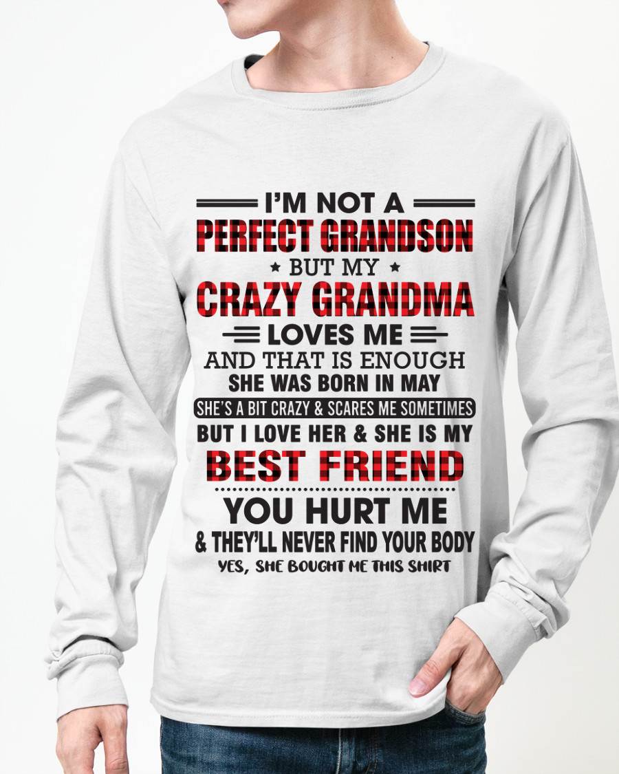 MAY - I’M NOT A PERFECT GRANDSON BUT MY CRAZY GRANDMA LOVES ME AND THAT IS ENOUGH - FROM GRANDMA - ntnt05 (SKU10-167-05)
