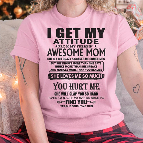 Thanks Mom - I GET MY ATTITUDE FROM MY FREAKIN' AWESOME MOM - Gift for Son and Daughter From Mom - ntnt00 (SKU-TMD-00)