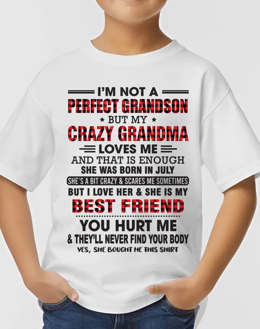 JULY - I’M NOT A PERFECT GRANDSON BUT MY CRAZY GRANDMA LOVES ME AND THAT IS ENOUGH - FROM GRANDMA - ntnt07 (SKU10-167-07)