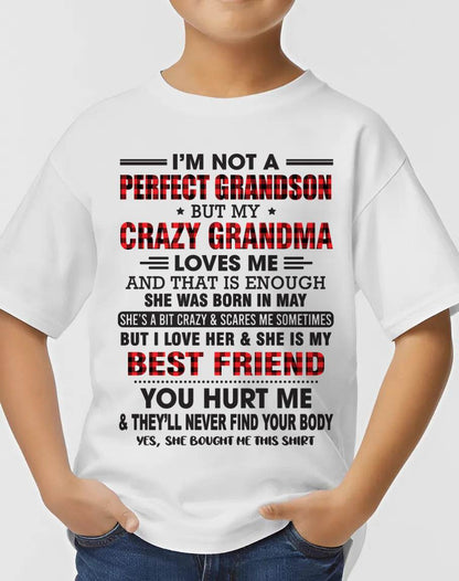 MAY - I’M NOT A PERFECT GRANDSON BUT MY CRAZY GRANDMA LOVES ME AND THAT IS ENOUGH - FROM GRANDMA - ntnt05 (SKU10-167-05)