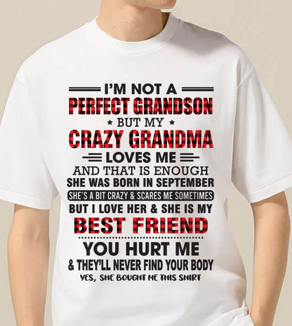 SEPTEMBER - I’M NOT A PERFECT GRANDSON BUT MY CRAZY GRANDMA LOVES ME AND THAT IS ENOUGH - FROM GRANDMA - ntnt09 (SKU10-167-09)