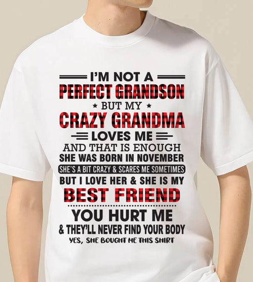 NOVEMBER - I’M NOT A PERFECT GRANDSON BUT MY CRAZY GRANDMA LOVES ME AND THAT IS ENOUGH - FROM GRANDMA - ntnt11 (SKU10-167-11)
