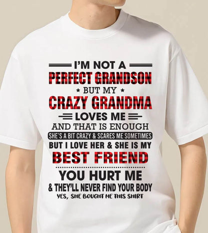 I’M NOT A PERFECT GRANDSON BUT MY CRAZY GRANDMA LOVES ME AND THAT IS ENOUGH - FROM GRANDMA - ntnt00 (SKU10-167-00)