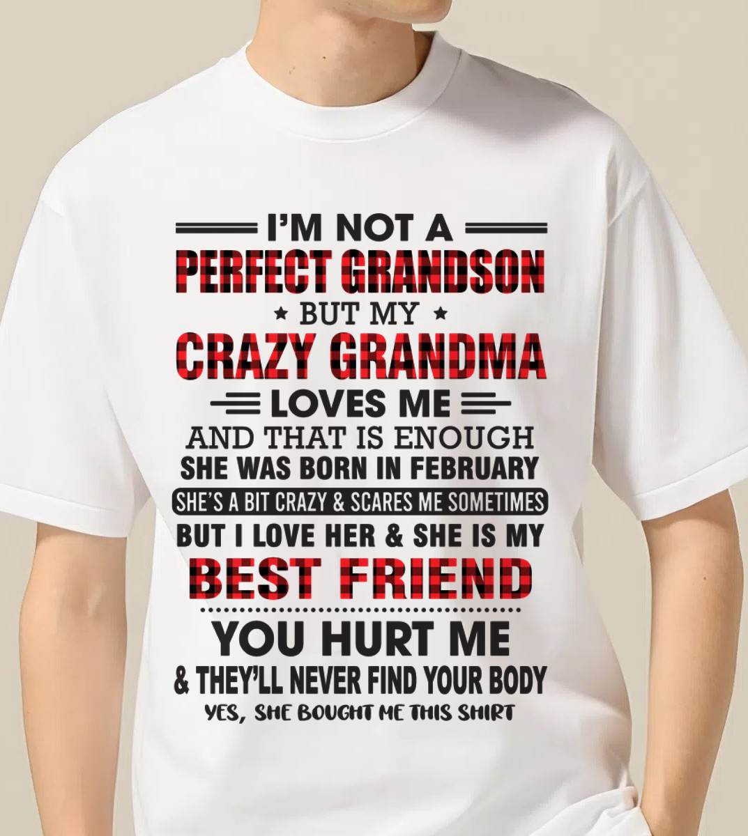 FEBRUARY - I’M NOT A PERFECT GRANDSON BUT MY CRAZY GRANDMA LOVES ME AND THAT IS ENOUGH - FROM GRANDMA - ntnt02 (SKU10-167-02)