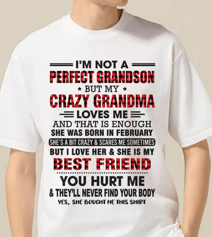 FEBRUARY - I’M NOT A PERFECT GRANDSON BUT MY CRAZY GRANDMA LOVES ME AND THAT IS ENOUGH - FROM GRANDMA - ntnt02 (SKU10-167-02)