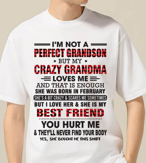 FEBRUARY - I’M NOT A PERFECT GRANDSON BUT MY CRAZY GRANDMA LOVES ME AND THAT IS ENOUGH - FROM GRANDMA - ntnt02 (SKU10-167-02)