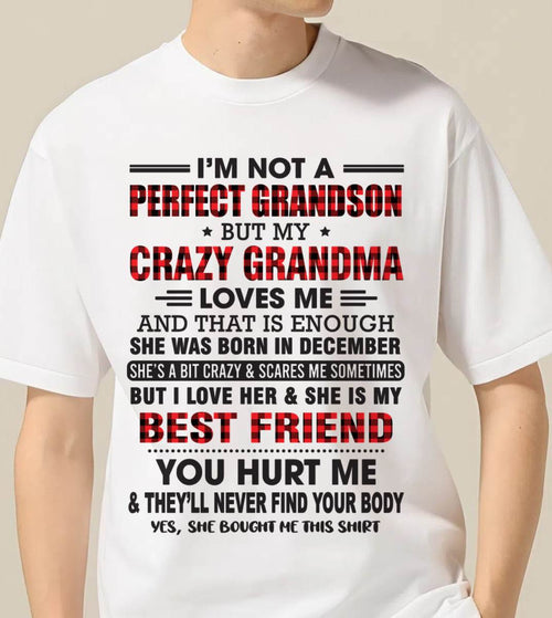 DECEMBER - I’M NOT A PERFECT GRANDSON BUT MY CRAZY GRANDMA LOVES ME AND THAT IS ENOUGH - FROM GRANDMA - ntnt12 (SKU10-167-12)
