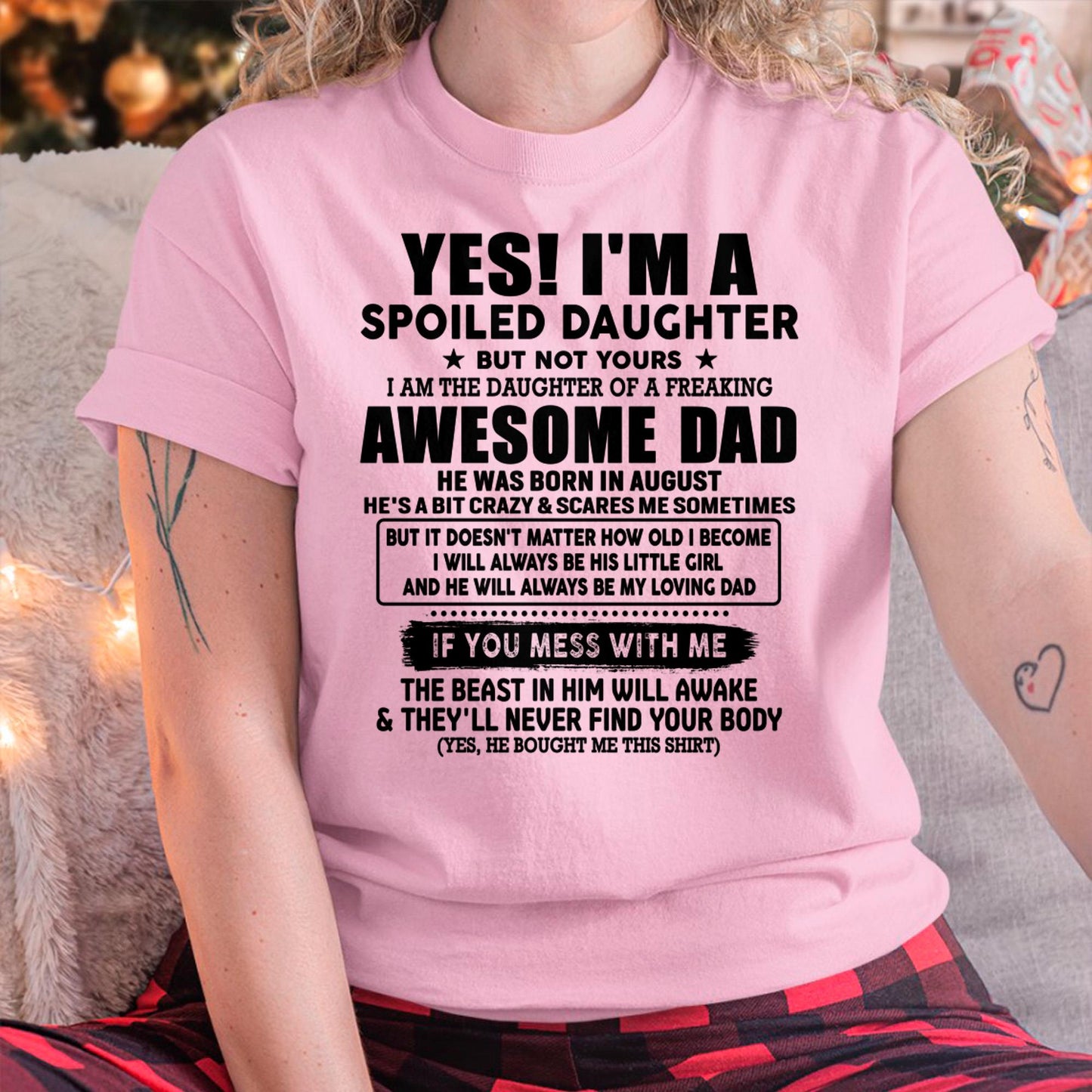 August - I'm Spoiled Daughter - Gift for Daughter from Dad - ntnt08 (SKU-TDD1206-08)