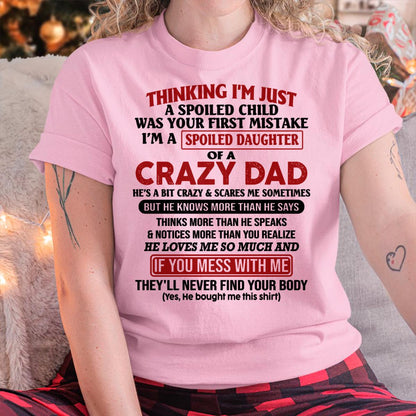 I Am Spoiled Daughter Of A Crazy Dad - Gift for Daughter From Dad - ntnt00 (SKU-TDD-SPOILED-00)