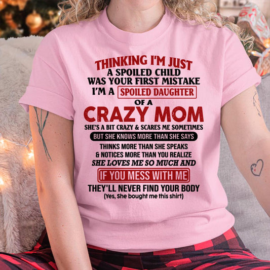 I Am Spoiled Daughter Of A Crazy Mom - Gift for Daughter From Mom - ntnt00 (SKU-TMD-SPOILED-00)
