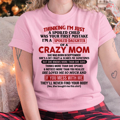 September Mom - I Am Spoiled Daughter Of A Crazy Mom - Gift for Daughter From Mom - ntnt09 (SKU-TMD-SPOILED-09)