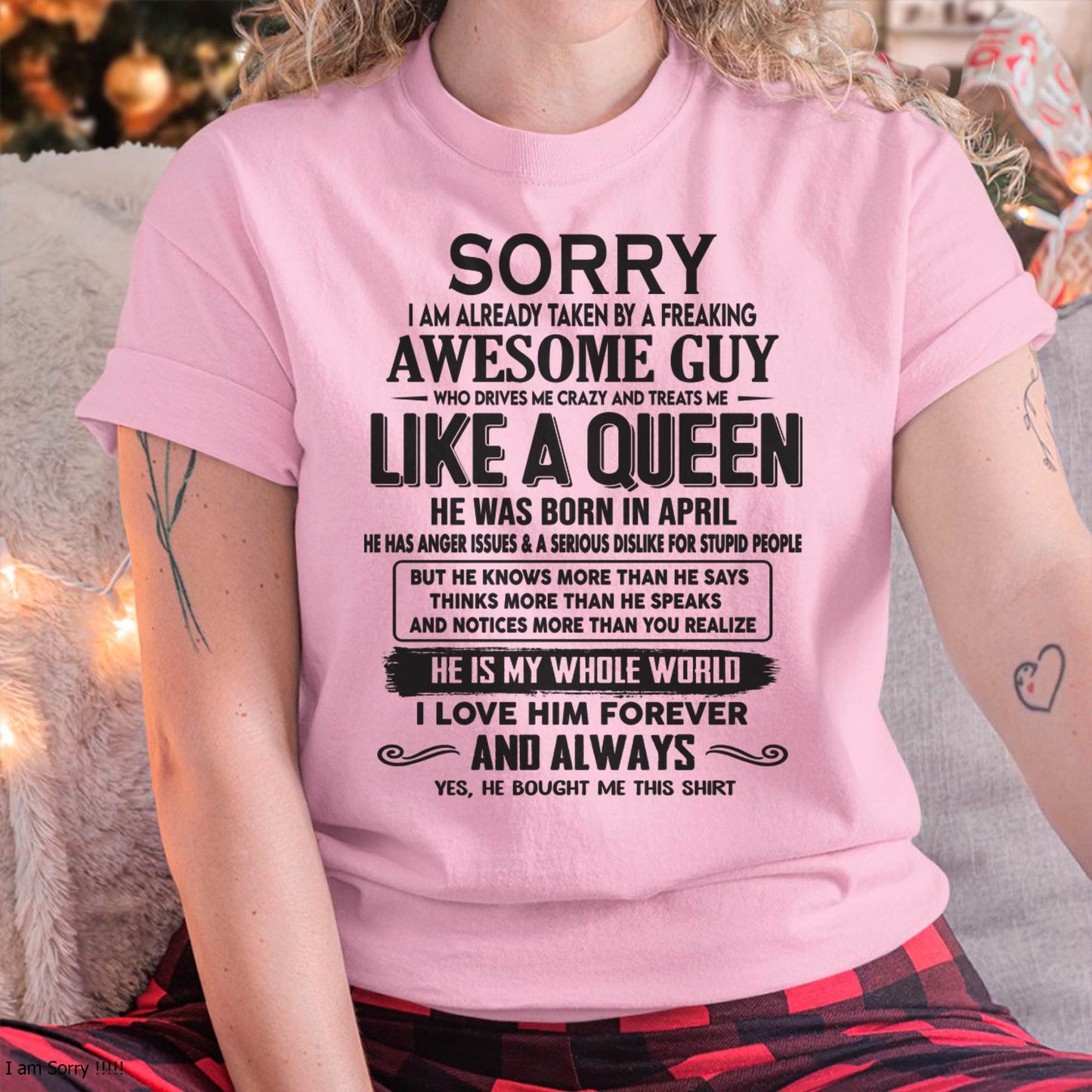 April - Sorry I am already taken by a freaking awesome guy - Gift for Wife From Husband - ntnt04 (SKU08-25-04)