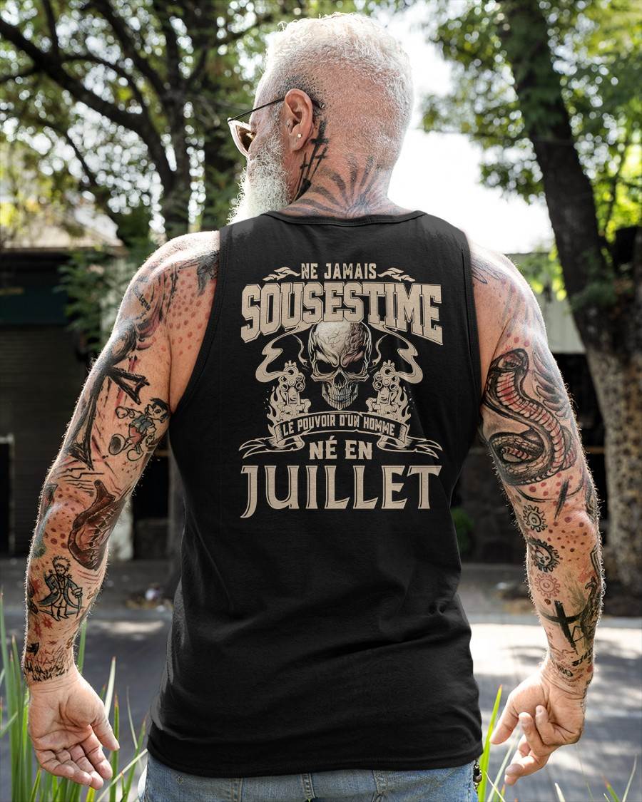 Ne Jamais Sous-estimer le Pouvoir d’un Homme Né en Juillet – T-Shirt Homme Crâne Rebelle - ntnt07 (SKU26T-01159-07)