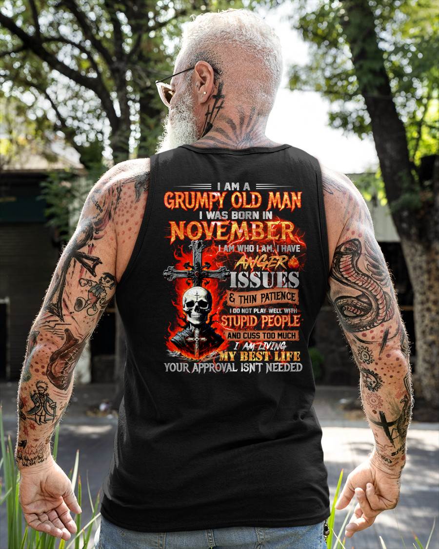 NOVEMBER - GRUMPY OLD MAN T-SHIRT - FUNNY SKULL ANGER ISSUES TEE - PERFECT GIFT FOR MEN ntnt11 (SKU12-319-11)