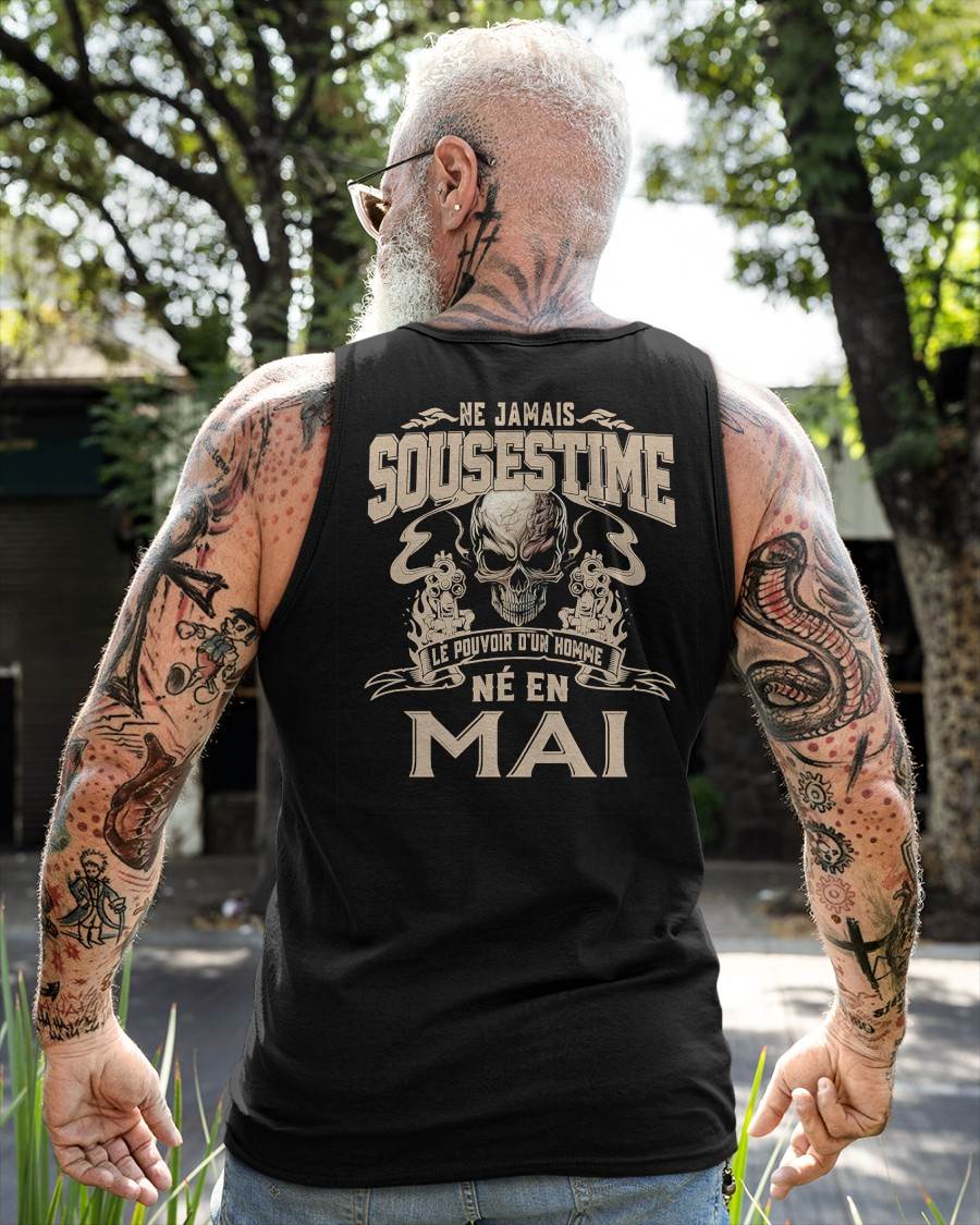 Ne Jamais Sous-estimer le Pouvoir d’un Homme Né en Mai – T-Shirt Homme Crâne Rebelle - ntnt05 (SKU26T-01159-05)