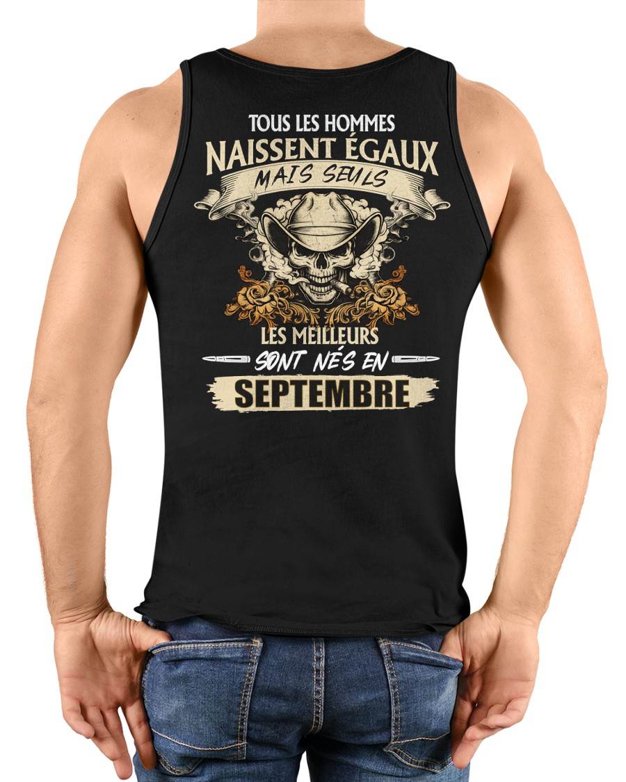 Tous les Hommes Naissent Égaux – Les Meilleurs Sont Nés en Septembre - T-Shirt Homme Caractère Fort - ntnt09 (SKU26T-01172-09)