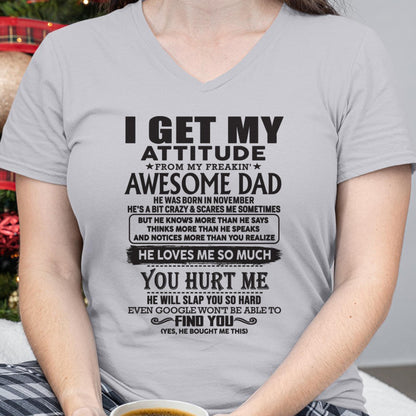 November - I GET MY ATTITUDE FROM MY FREAKIN' AWESOME DAD - Gift for Son and Daughter From Dad - ntnt11 (SKU-TDD-11)