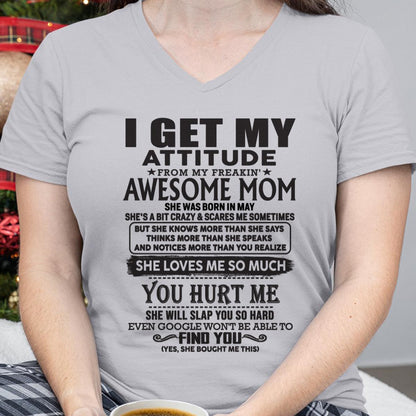 May - Thanks Mom - I GET MY ATTITUDE FROM MY FREAKIN' AWESOME MOM - Gift for Son and Daughter From Mom - ntnt05 May (SKU-TMD-05)