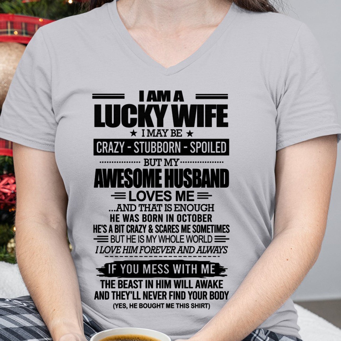 I AM A LUCKY WIFE I MAY BE CRAZY - STUBBORN - SPOILED T-Shirt – Birthday Gift From October Husband / Man - ntnt10 (SKU12-297-10)