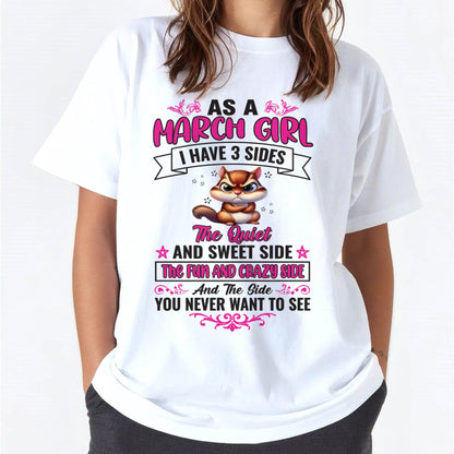 As A March Girl I Have 3 Sides - T Shirt For Woman - ntnt03 (SKU09-37-03)