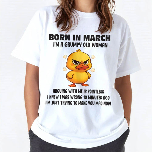 Born In March I'm A Grumpy Old Woman - T Shirt For Woman - ntnt03 (SKU09-80-03)