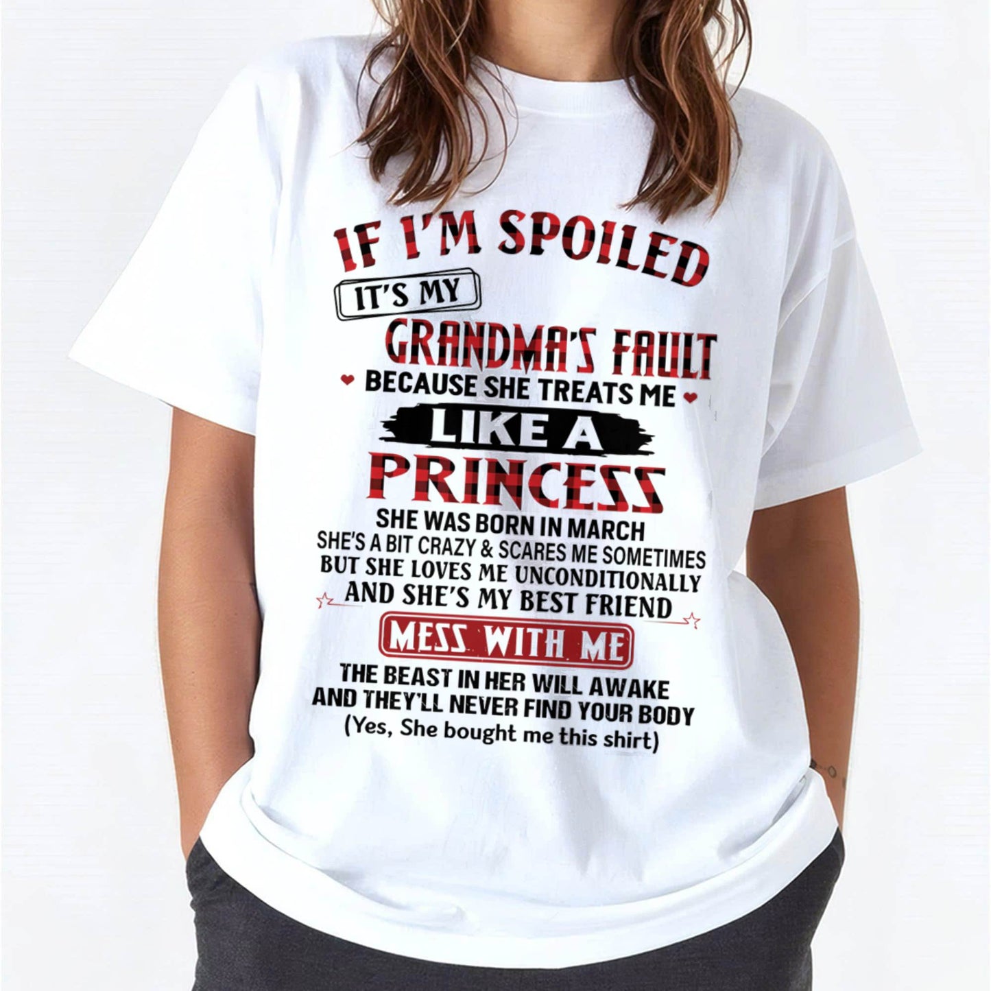 March – If I’m Spoiled, It’s My Grandma’s Fault – Gift For Grandson And Granddaughter From Grandma – ntnt03 (SKU07-92-03)