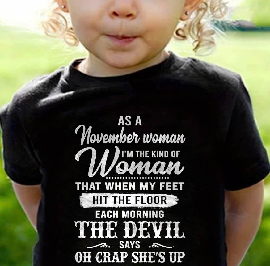 November - I'm The Kind Of Woman – T-Shirt For Woman – ntnt11 (SKU26T-01181-11)